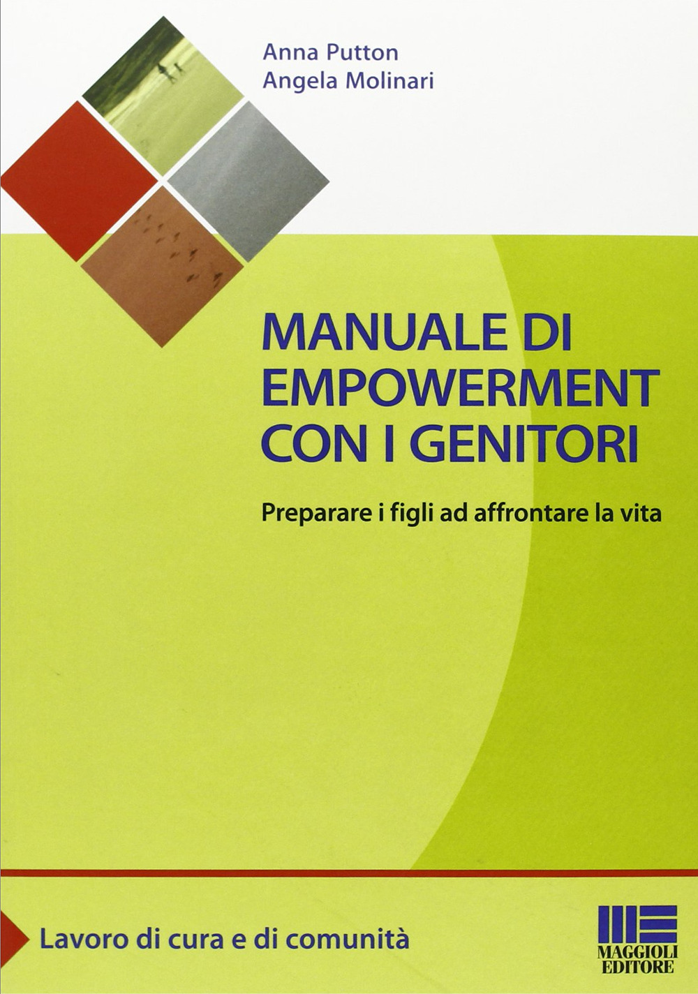 Manuale di empowerment con i genitori. Preparare i figli ad affrontare la vita