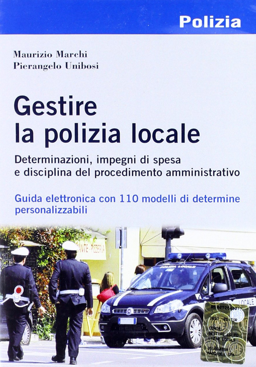 Gestire la polizia locale. Con CD-ROM