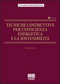 Tecniche costruttive per l'efficienza energetica e la sostenibilità. Con CD-ROM