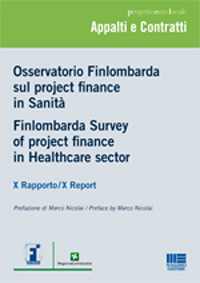 Osservatorio Finlombarda sul project finance in sanità. X rapporto. Ediz. italiana e inglese