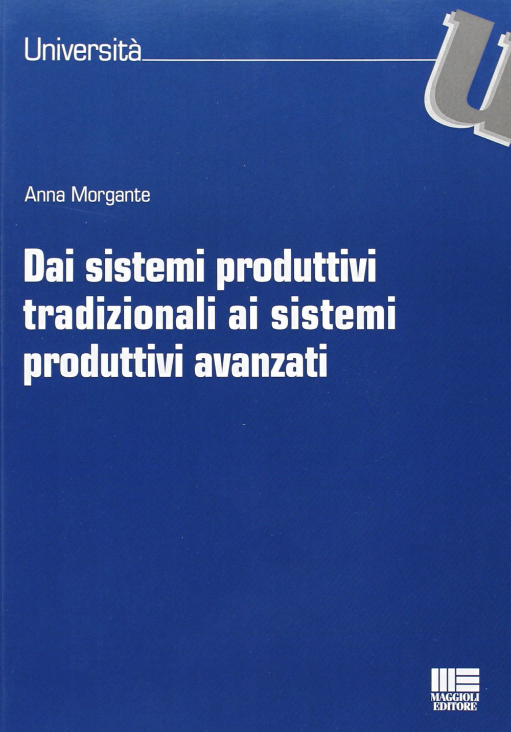 Dai sistemi produttivi tradizionali ai sistemi produttivi avanzati