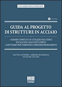 Guida al progetto di strutture in acciaio. Con CD-ROM