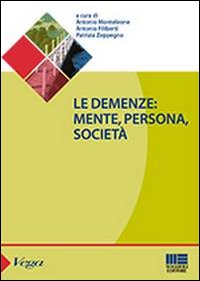 Le demenze. Mente, persona, società