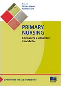 Primary nursing. Conoscere e utilizzare il modello