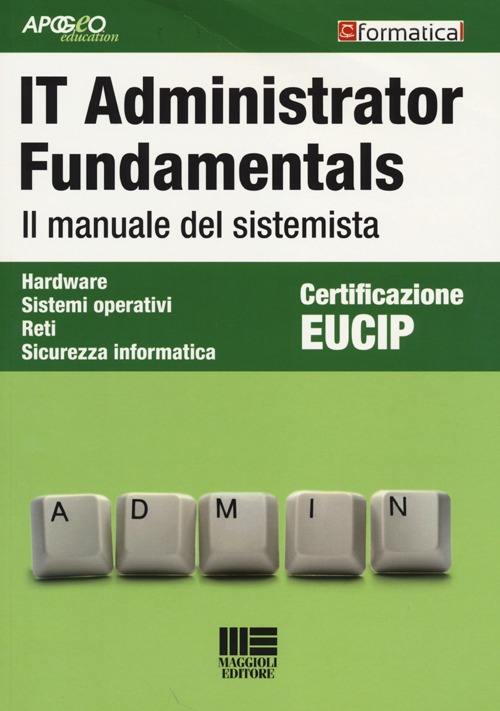 IT Administrator Fundamentals. Il manuale del sistemista