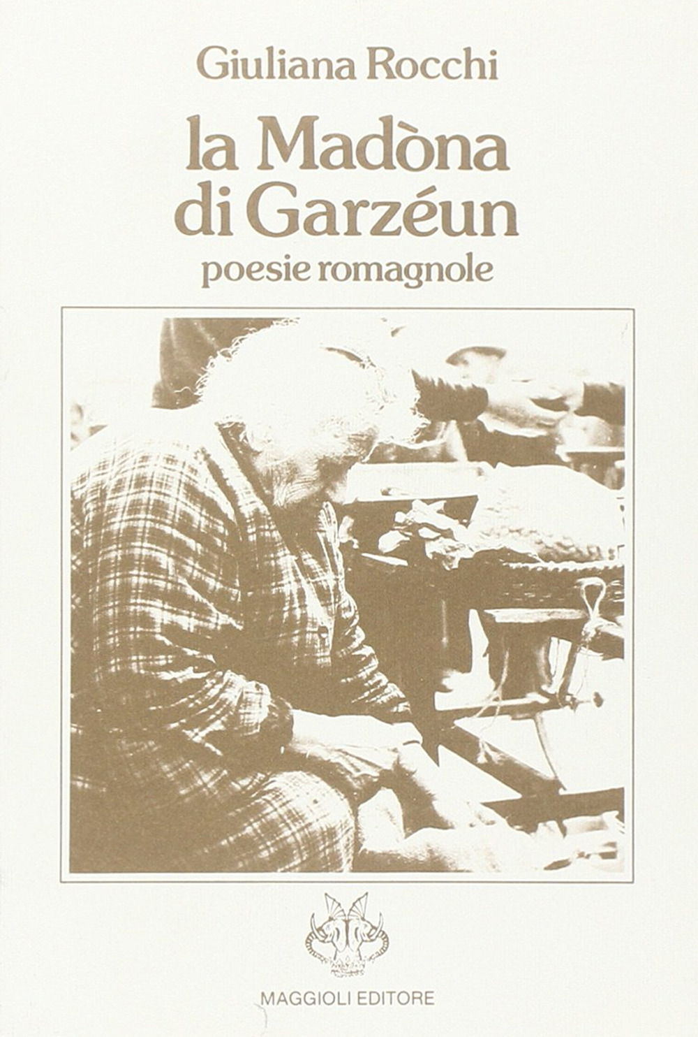 La Madona di garzéeun. Poesie romagnole