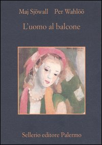 L'uomo al balcone. Romanzo su un crimine