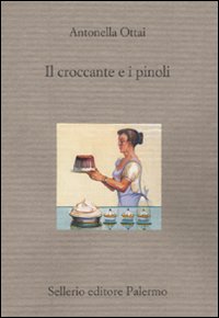 Il croccante e i pinoli. Sei racconti cucinati in famiglia