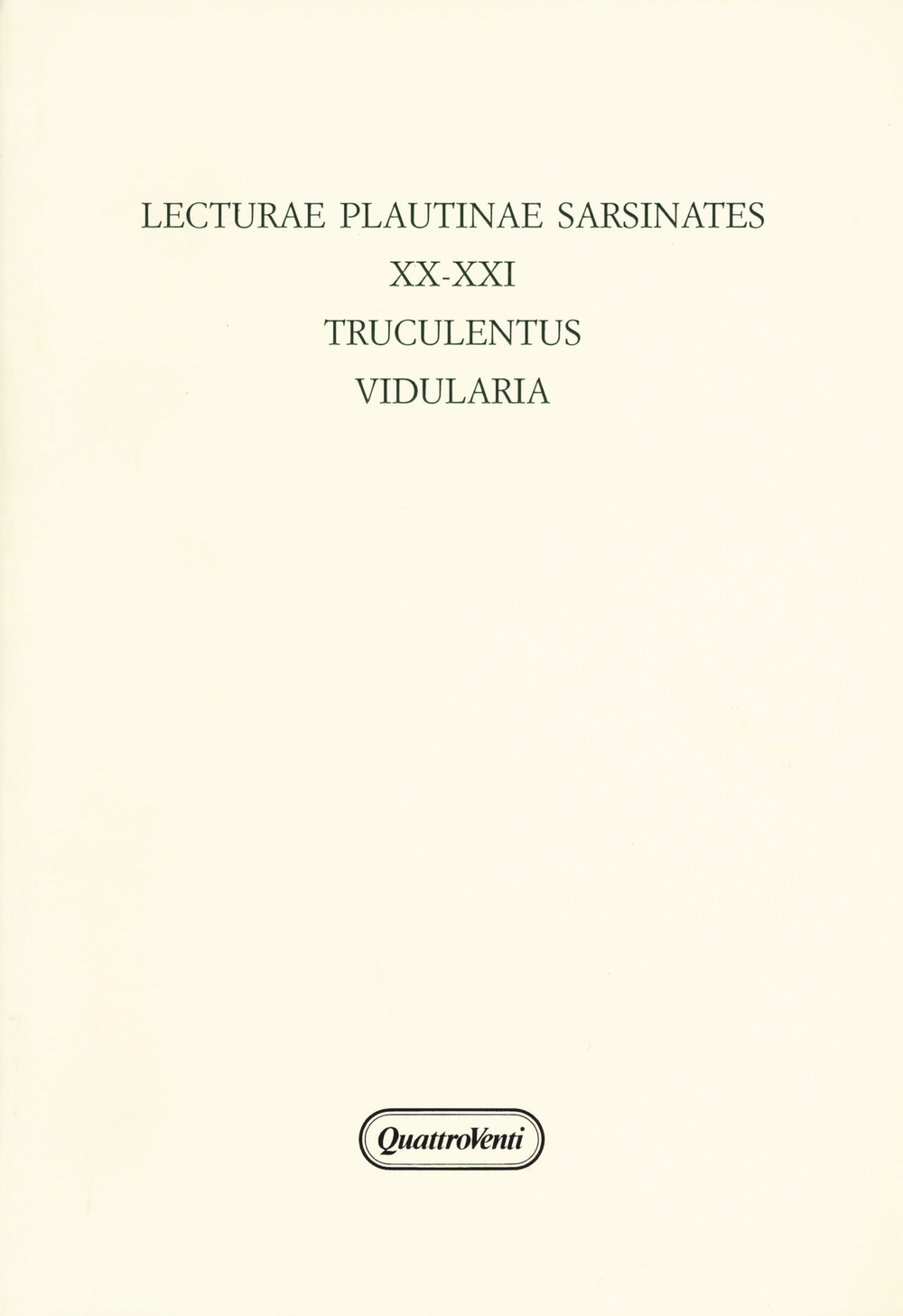 Lecturae Plautinae sarsinates. Vol. 20-21: Truculentus-Vidularia (Sarsina, 24 settembre 2016)