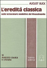 L'eredità classica nelle letterature neolatine del Rinascimento