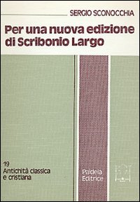 Per una nuova edizione di Scribonio Largo. I nuovi apporti del codice Toletano