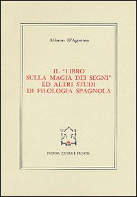 Il libro sulla magia dei segni ed altri studi di filologia spagnola