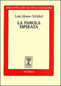 La parola ispirata. La Bibbia alla luce della scienza del linguaggio