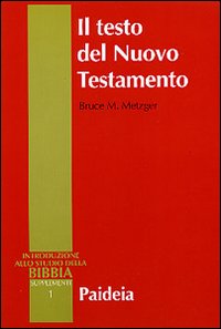 Il testo del Nuovo Testamento. Trasmissione, corruzione e restituzione