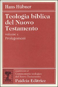 Teologia biblica del Nuovo Testamento. Vol. 1: Prolegomena