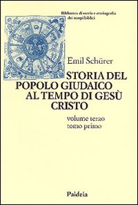 Storia del popolo giudaico al tempo di Gesù Cristo (175 a. C. -135 d. C.). Vol. 3/1