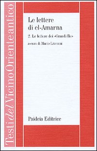 Le lettere di el-Amarna. Vol. 2: Le lettere dei «Grandi re»