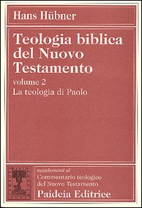 Teologia biblica del Nuovo Testamento. Vol. 2: La teologia di Paolo