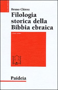 Filologia storica della Bibbia ebraica. Vol. 1: Da Origene al Medioevo