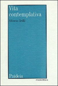 Vita contemplativa. Il problema della vita contemplativa nel mondo greco-romano