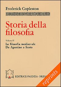 Storia della filosofia. Vol. 2: La filosofia medievale. Da Agostino a Scoto,