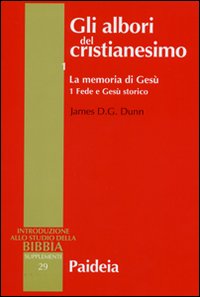 Gli albori del cristianesimo. Vol. 1/1: La memoria di Gesù. Fede e Gesù storico