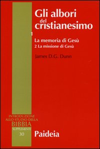 Gli albori del cristianesimo. Vol. 1/2: La memoria di Gesù. La missione di Gesù