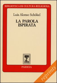 La parola ispirata. La Bibbia alla luce della scienza del linguaggio