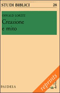 Creazione e mito. Uomo e mondo secondo i capitoli iniziali della Genesi