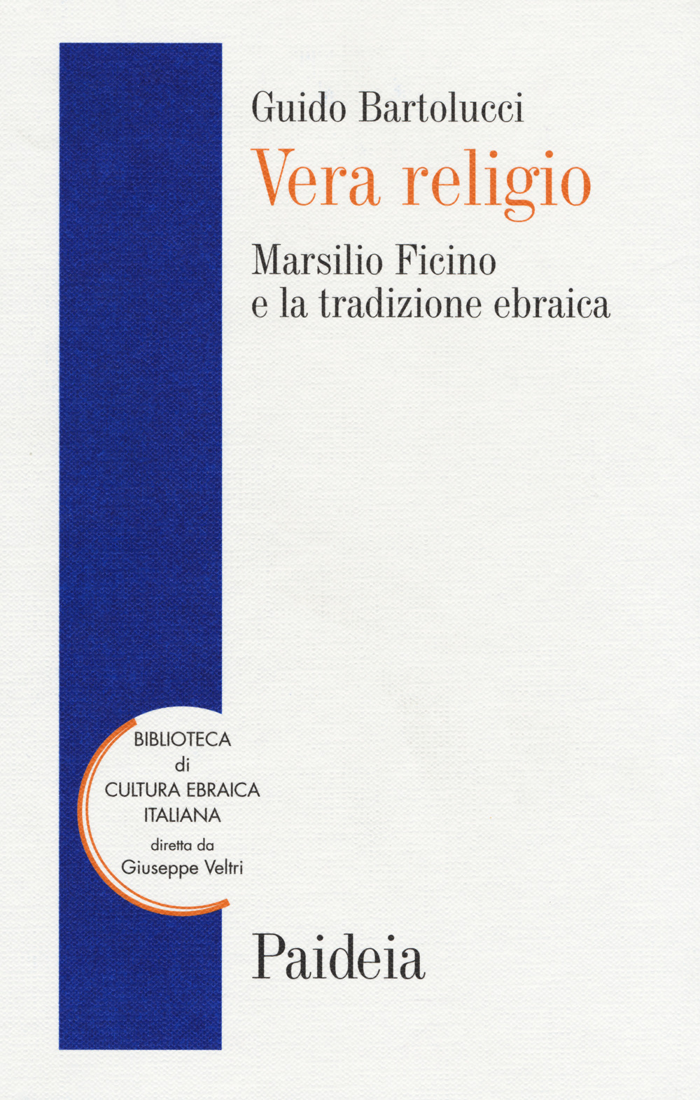 Vera religio. Marsilio Ficino e la tradizione ebraica