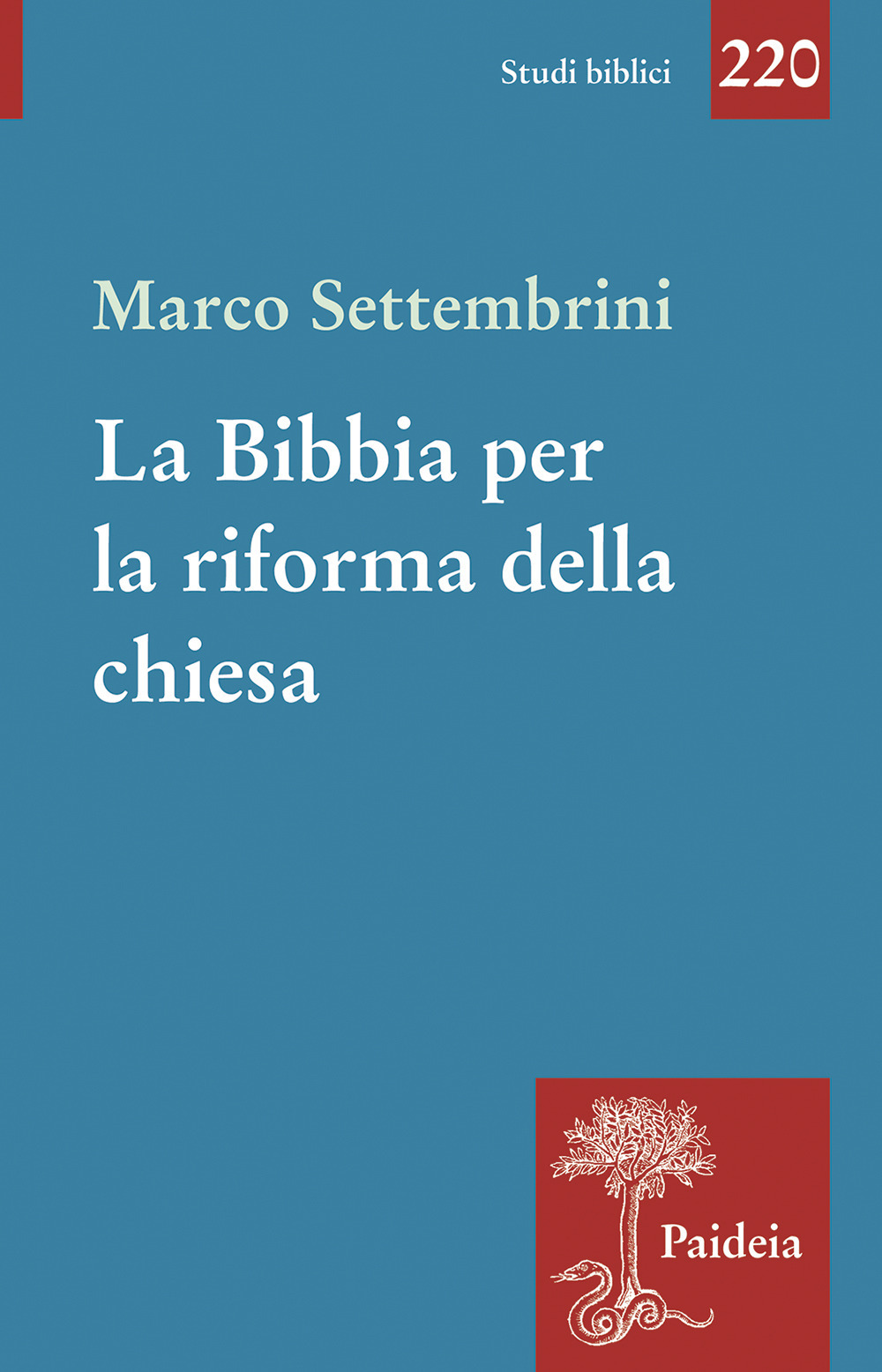 La Bibbia per la riforma della chiesa. Indagini esegetiche e teologiche