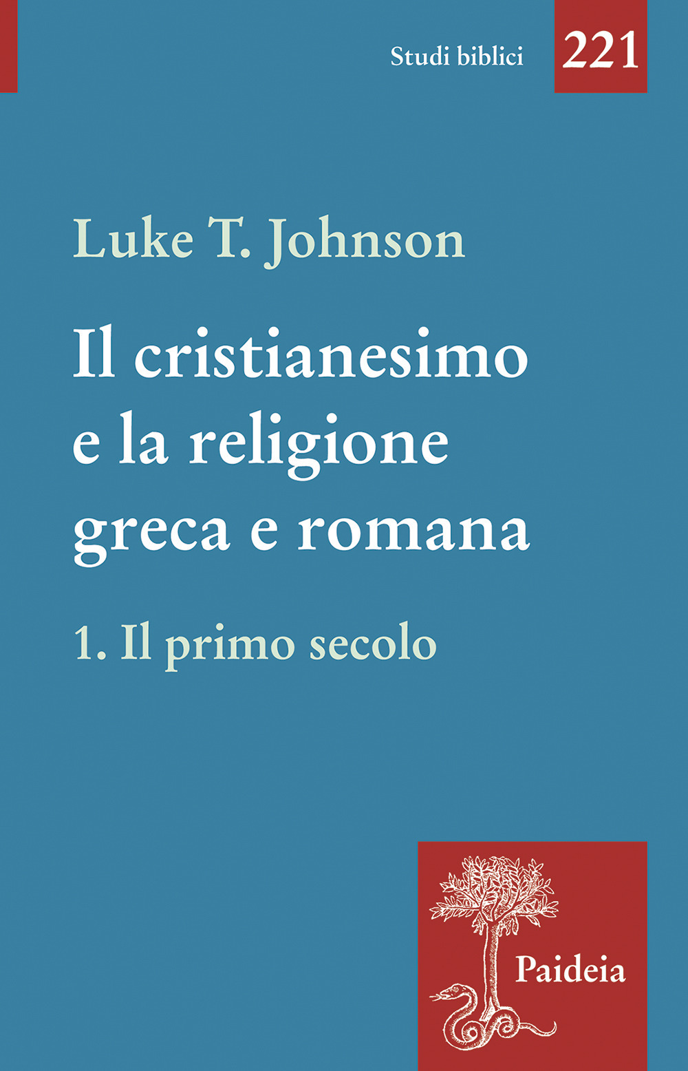 Il cristianesimo e la religione greca e romana. Vol. 1: Il primo secolo