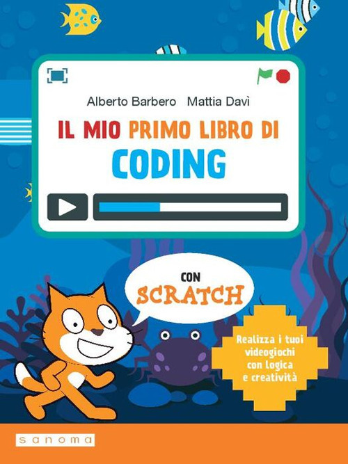 Il mio primo libro di coding. Per la Scuola media. Con espansione online