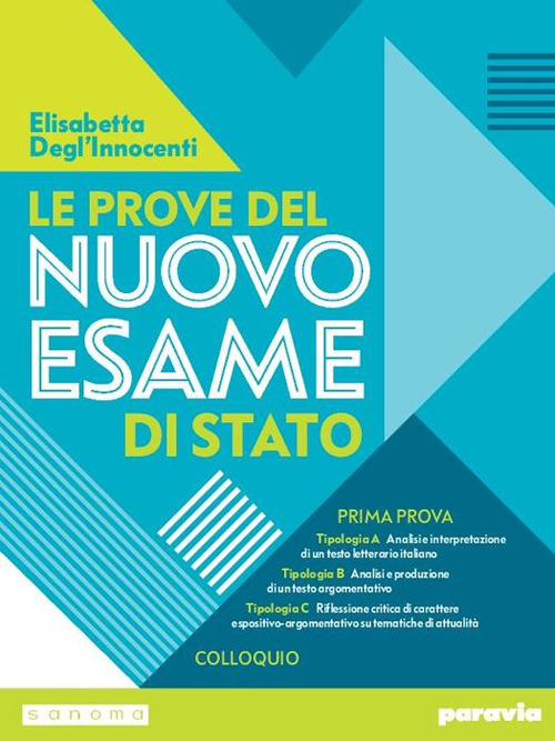 Le prove del nuovo esame di Stato. Prima prova. Per le Scuole superiori