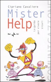 Mister help. La guida per vivere sicuri