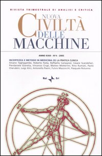 Nuova civiltà delle macchine (2005). Vol. 4: Incertezza e metodo in medicina. La pratica