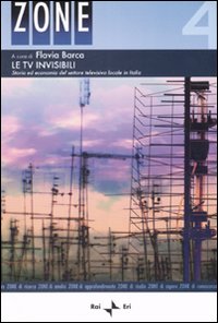 Le Tv invisibili. Storia ed economia del settore televisivo locale in Italia