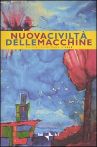 Nuova civiltà delle macchine (2010). Vol. 1: Cifre, icone, macchine