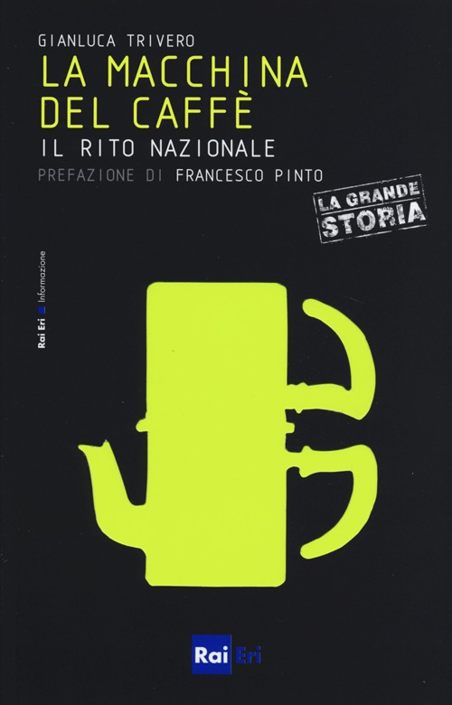 La macchina del caffè. Il rito nazionale