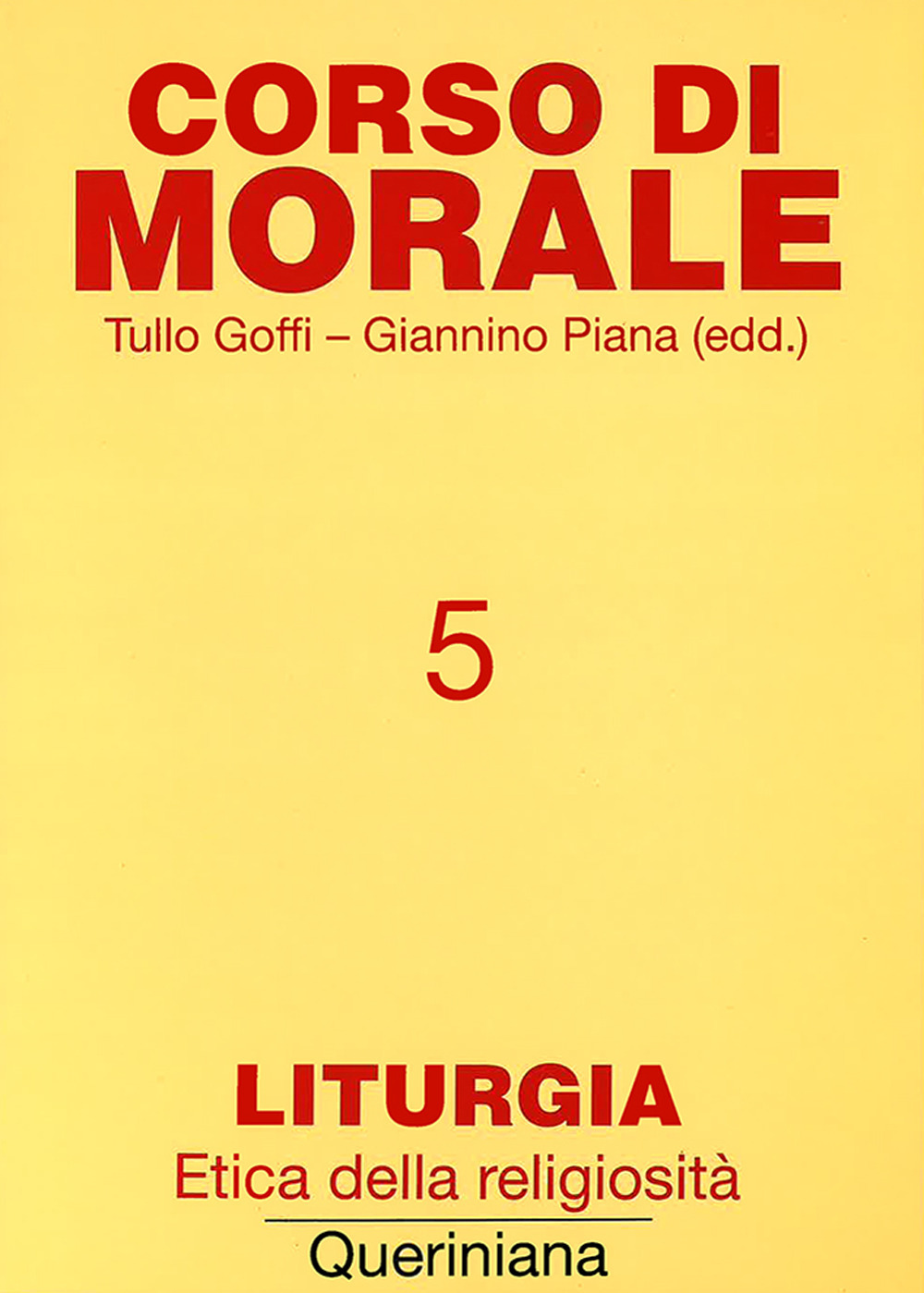 Corso di morale. Vol. 5: Liturgia. Etica della religiosità