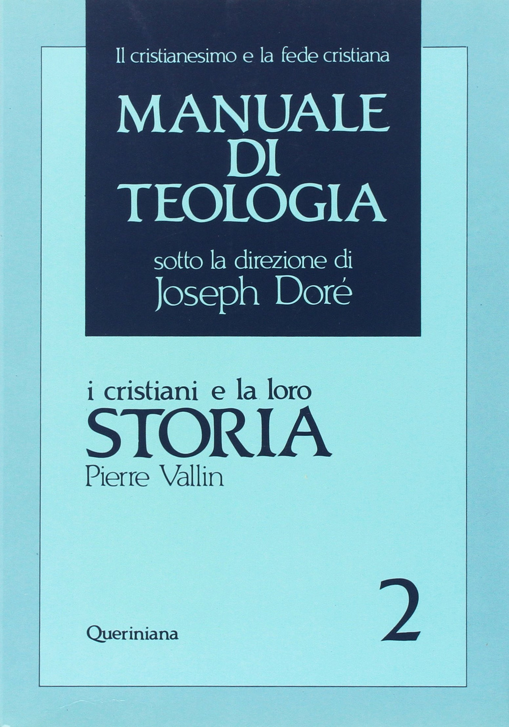 Manuale di teologia. Vol. 2: I cristiani e la loro storia