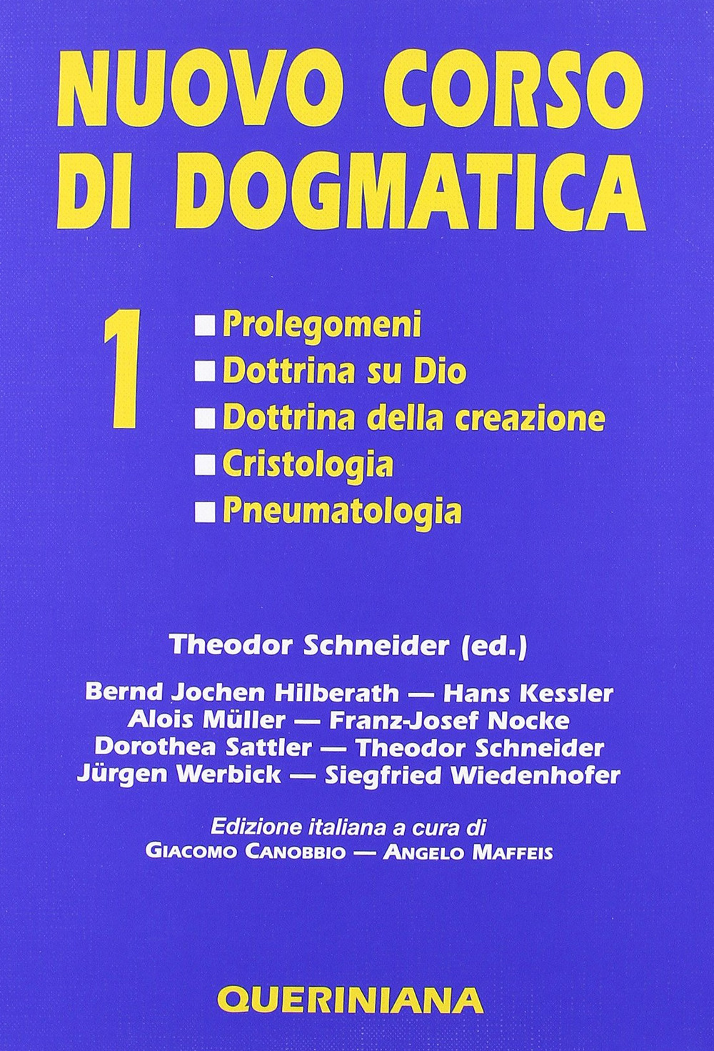 Nuovo corso di dogmatica. Vol. 1: Prolegomeni. Dottrina su Dio. Dottrina della creazione. Cristologia. Pneumatologia