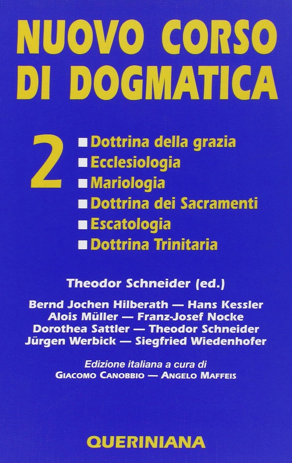 Nuovo corso di dogmatica. Vol. 2: Dottrina della grazia. Ecclesiologia. Mariologia. Dottrina dei sacramenti. Escatologia. Dottrina Trinitaria