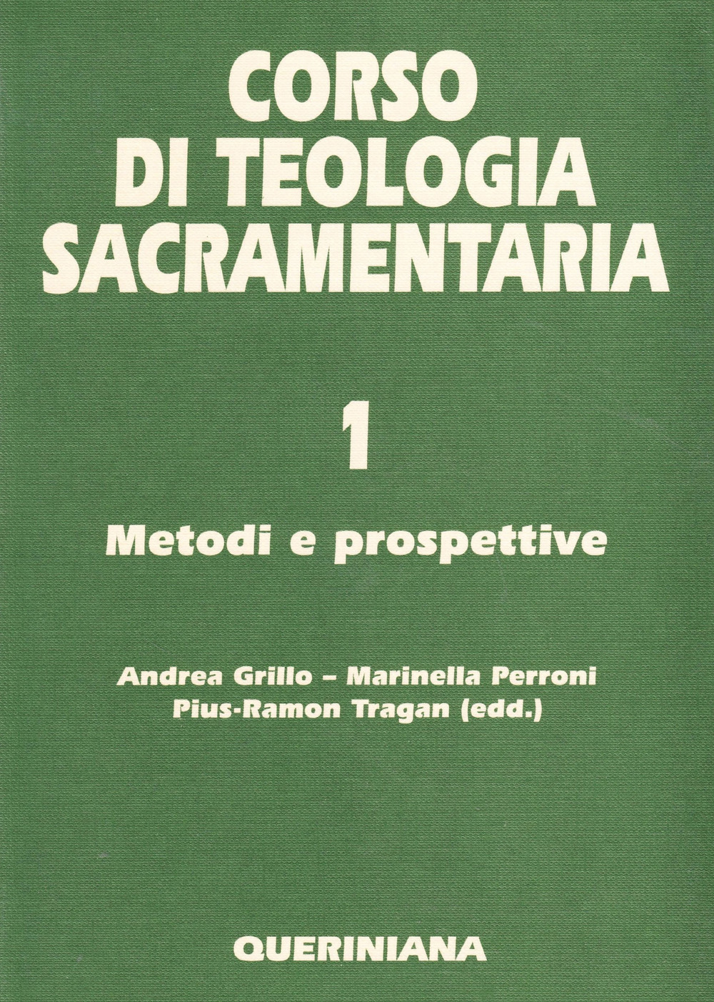 Corso di teologia sacramentaria. Vol. 1: Metodi e prospettive