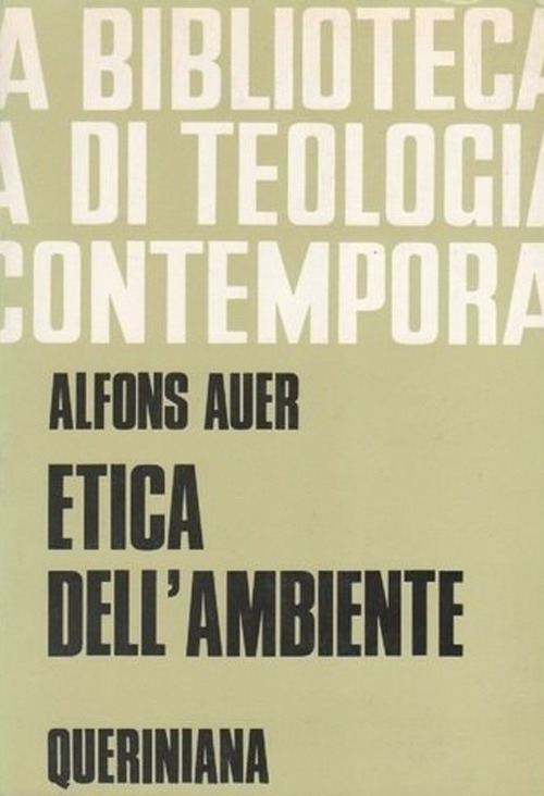 Etica dell'ambiente. Un contributo teologico al dibattito ecologico