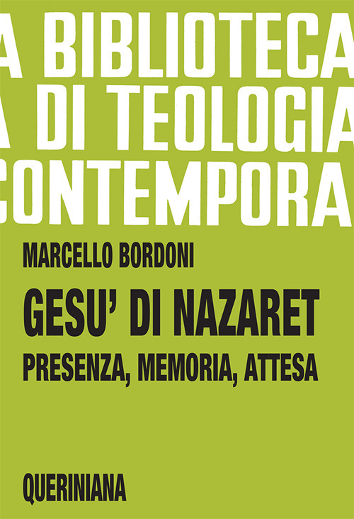 Gesù di Nazaret. Presenza, memoria, attesa