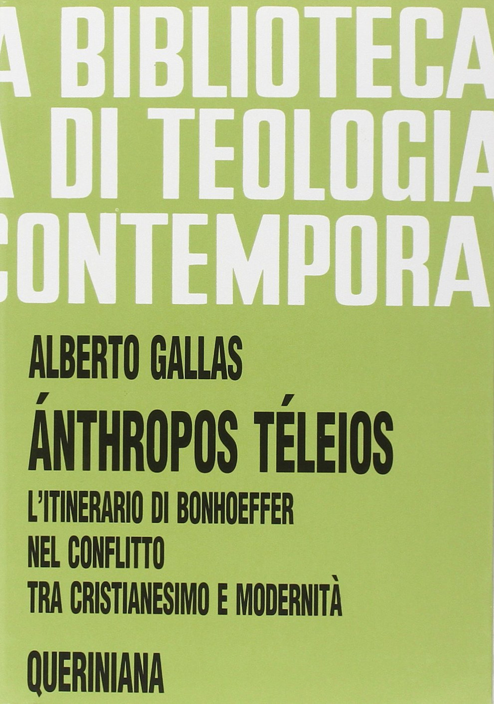 Ánthropos téleios. L'itinerario di Bonhoeffer nel conflitto tra cristianesimo e modernità