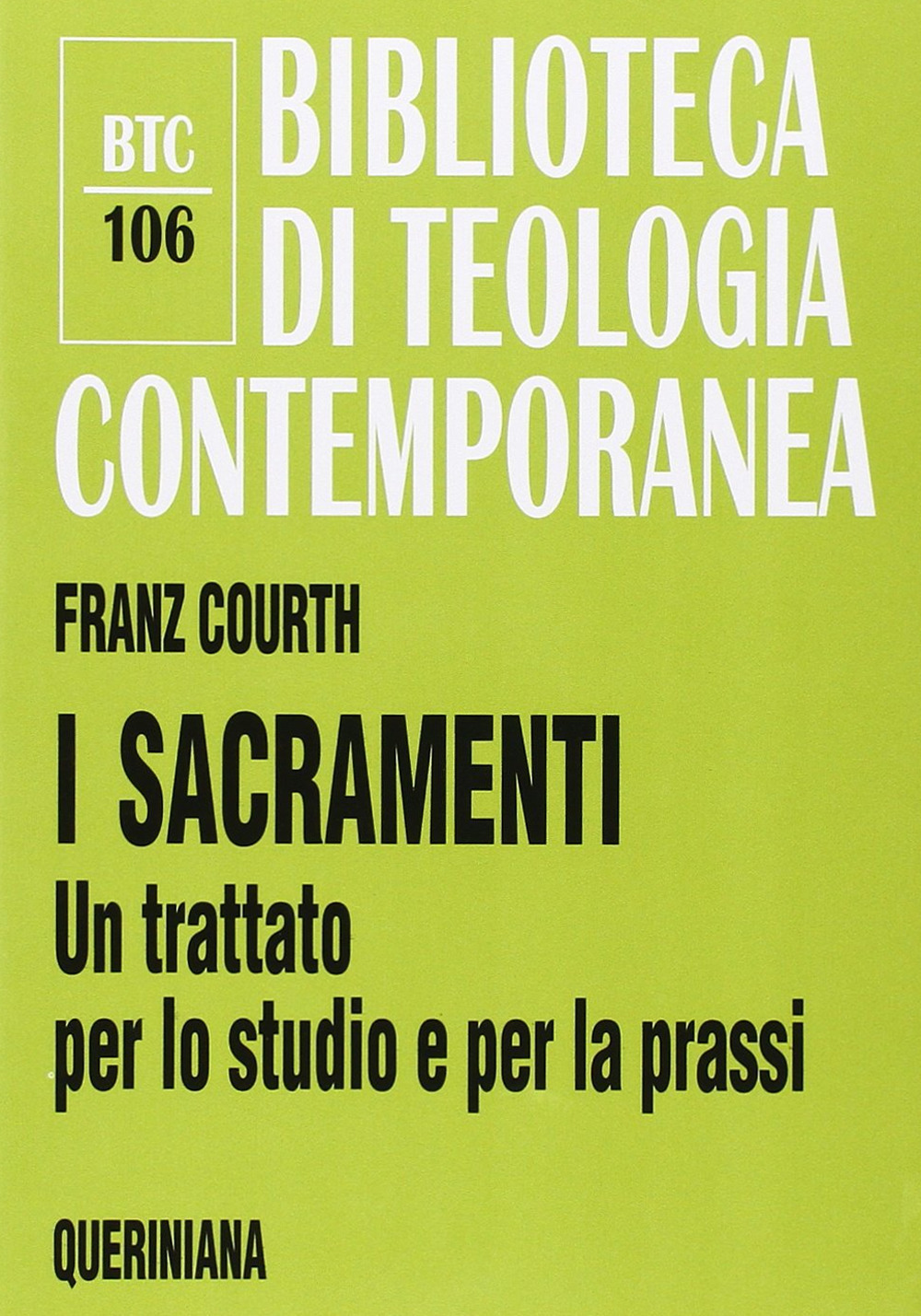 I sacramenti. Un trattato per lo studio e per la prassi