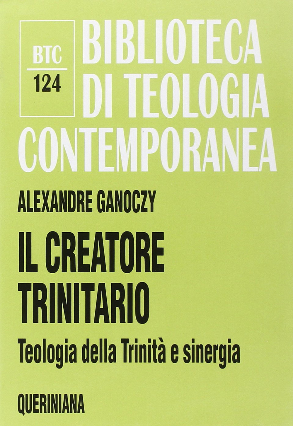 Il creatore trinitario. Teologia della Trinità e sinergia