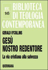 Gesù nostro redentore. La via cristiana alla salvezza